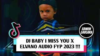 Download DJ BABY I MISS YOU X ELVANO AUDIO FYP 2023 !!! ( EL FUNKY KUPANG ) MP3