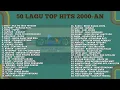 Download Lagu 50 LAGU TOP HITS  TAHUN 2000AN | KUMPULAN LAGU TERBAIK INDONESIA | DEWA - PETERPAN 🔁