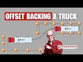CDL MANEUVER DEMONSTRATED AND EXPLAINED OFFSET BACKING