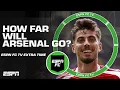 How far will Arsenal go in the Premier League ESPN FC Extra Time
