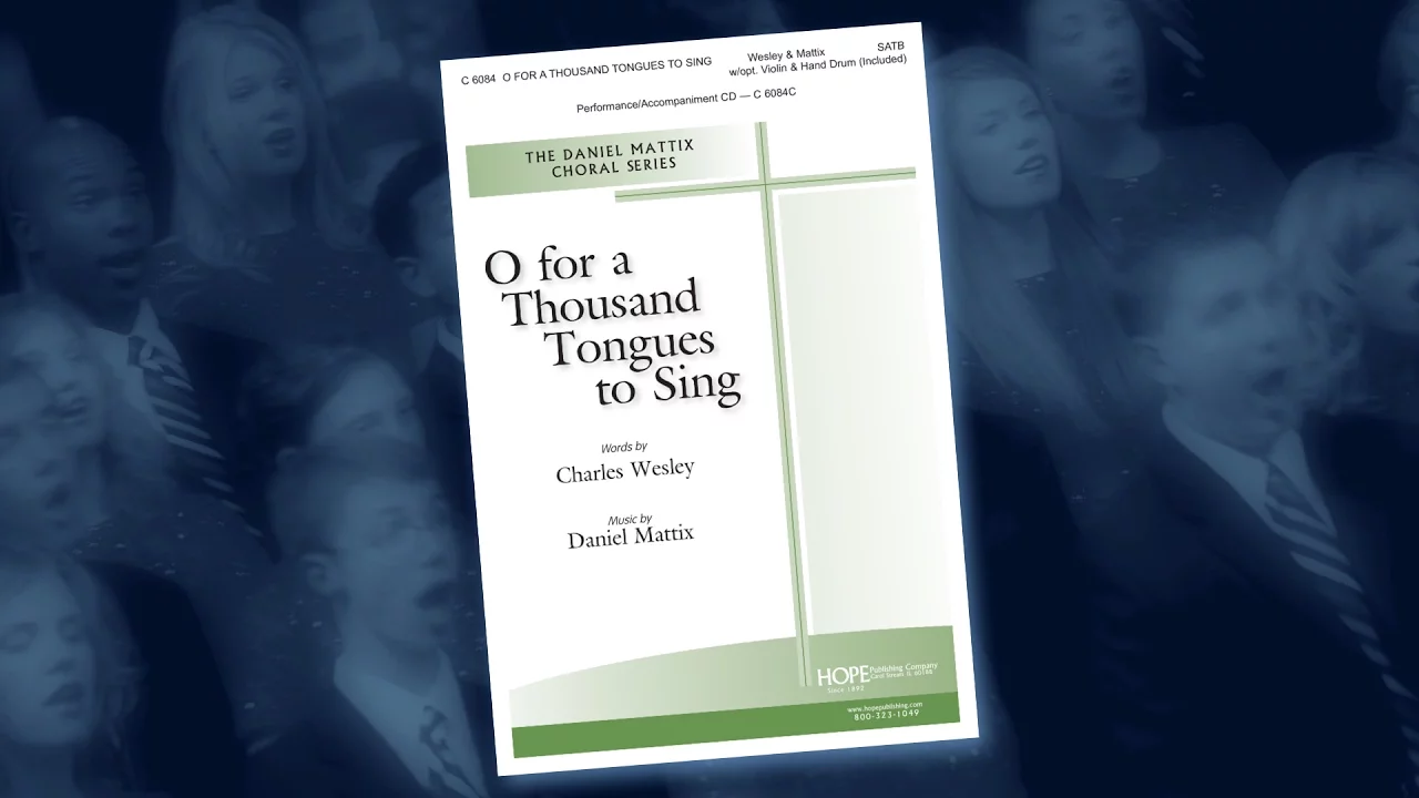 O For a Thousand Tongues to Sing - Daniel Mattix