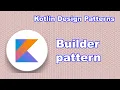Builder Kotlin design patterns