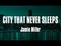 Lagu Jamie Miller - City That Never Sleeps (Lyrics)