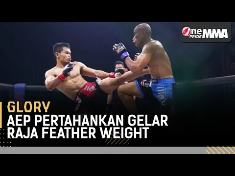 Pembuktian Aep Saepudin, Lamhot Tambunan Gagal Rebut Sabuk Jawara Feather Weight | | One Pride Glory