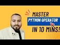Python Tutorial All Operators in Python Learn with Practical Examples
