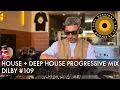 Download Lagu HOUSE, DEEP HOUSE \u0026 PROGRESSIVE MIX | DILBY | SS 109