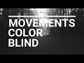 Movements - Colorblind (Sub. Español/Lyrics)