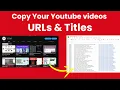 Copy  Videos Titles And URLs From YouTube Channel