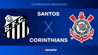 Santos x Corinthians - AO VIVO - 15/03/2026 - Brasileirão
