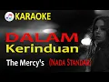 Download Lagu DALAM KERINDUAN - THE MERCY'S - KARAOKE - NADA STANDAR