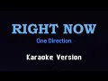 RIGHT NOW - One Direction (KARAOKE VERSION)