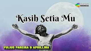 yulius pareira u0026 aprillina kasih setia mu official music video 