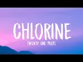 Lagu Twenty One Pilots - Chlorine (Lyrics) 🎵