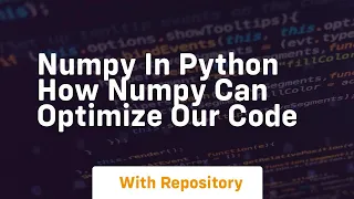 numpy in python how numpy can optimize our code