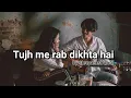 Download Lagu Tujh mein rab dikhta hai | slowed+reverb | by shreyanxsh`[lofi]