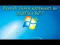 how to check that computer processor as 32bit or 64bit for windows7