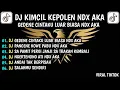 DJ PANCENE KOWE PABU NURUTI IBUMU NDX AKA || DJ KIMCIL KEPOLEN X TRESNO TEKANE MATI VIRAL TIKTOK