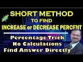 Direct Trick II Find Increase or Decrease Percent II No Pen Paper II No Formula Trick