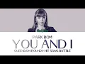 Download Lagu Park Bom (박봄) – You and I (Queendom Round 1) Han/Rom/Eng Color Coded Lyrics