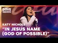 Download Lagu Katy Nichole | In Jesus Name (God Of Possible) | 54th Annual GMA Dove Awards 2023