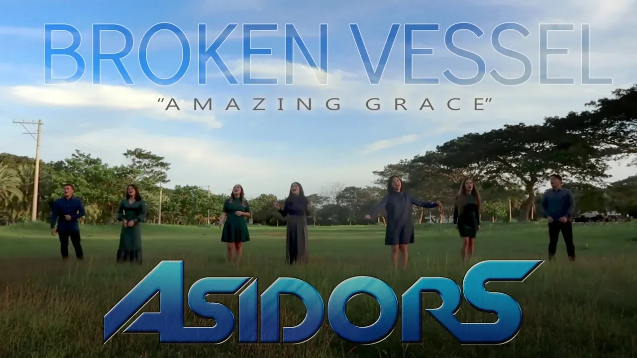 Broken Vessel (AMAZING GRACE) - THE ASIDORS 2019 Broken Vessel (AMAZING GRACE) - THE ASIDORS 2019
