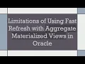 Limitations of Using Fast Refresh with Aggregate Materialized Views in Oracle