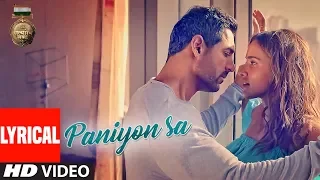 Lyrical PANIYON SA Satyameva Jayate John Abraham Aisha Tulsi Kumar Atif Aslam Rochak K 
