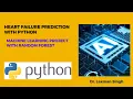 Heart Failure Prediction with Python Random Forest Classifier - Machine learning model Project-03