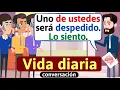 Download Lagu Vida diaria conversación (Despido en el trabajo) Aprende español -Habla español -diálogos en español