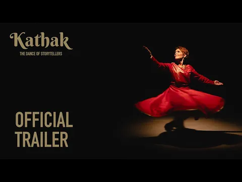 Kathak: The Dance of Storytellers | Official Trailer
