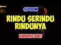 Download Lagu SPOON ‼️ RINDU SERINDU RINDUNYA ‼️ ( KARAOKE DUET )