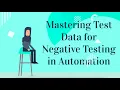 How do you manage test data for negative testing scenarios in automation