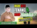 Download Lagu Kunci Hati Tenang dan Hidup Bahagia dalam Islam – Ustadz Hilman Fauzi