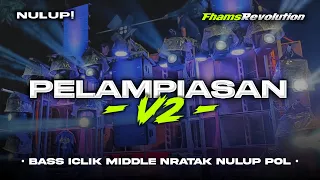 dj pelampiasan v2 bass iclik middle nrotok blayer fhams revolution