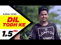 Lagu Dil Todh Ke | Kamal Khan Ft. Deep Allachouria | Latest Punjabi Songs 2015 | Speed Records