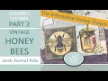 Vintage Honey Bees PART 2 - Tutorial Junk Journal Printables from Sweet Vintage Prints