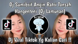 Download DJ SUMIBRIT ANGIN RATRI TANSAH HANGENTENI | DJ LAMUNAN VIRAL TIKTOK TERBARU 2024 ! MP3