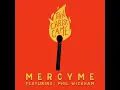 Then Christ Came (feat. Phil Wickham) - MercyMe