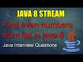 Java 8 Stream Find even numbers in list in java 8 Java 8 interview question