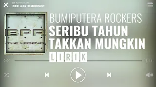 Download Bumi Putra Rockers - Seribu Tahun Takkan Mungkin [Lirik] MP3