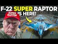 F-22 SUPER RAPTOR is HERE Lockheed Martin s NGAD F-22 Raptor