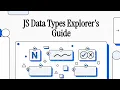 JS Data Types Explorer s Guide