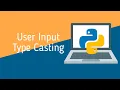 Python Tutorials 5 User Input Type casting