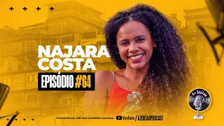 NAJARA COSTA - Az Ideias Podcast #64