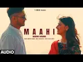 Download Lagu Maahi (Audio): Madhur Sharma, Swati Chauhan | Chirag Soni | Vishal Pande | T-Series