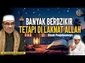 Download Lagu BANYAK BERDZIKIR TETAPI DI LAKNAT ALLAH