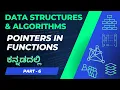 Pointer with Functions in Kannada Local Scope Passing Address as Parameter DSA in - 6
