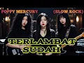 Download Lagu TERLAMBAT SUDAH - POPPY MERCURY (SLOW ROCK) cover by Nabilah studio 