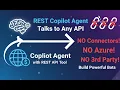 Build a REST Copilot Agent That Talks to Any API Without Connectors or Azure