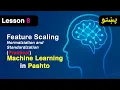 Feature Scaling Normalization Standardization Data Preprocessing Machine Learning in Pashto